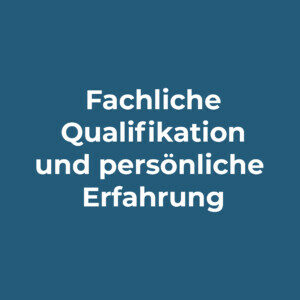 Grafik mit Text: Fachliche Qualifikation und persönliche Erfahrung