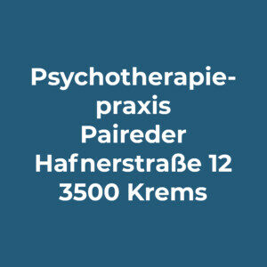 Grafik mit Text: Psychotherapiepraxis Paireder, Hafnerstraße 12, 3500 Krems